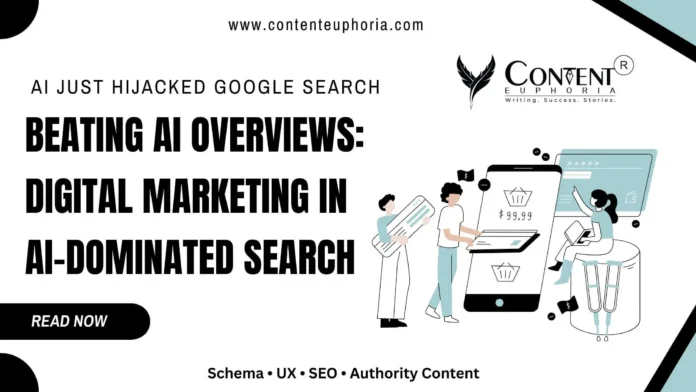 Beating AI overviews with digital marketing strategies for visibility in AI-dominated search.
